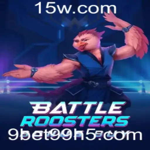 BattleRoostersBonusBuy: Estratégias, Regras e Como Jogar em 9bet99