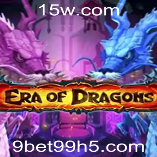 Descubra o Fascinante Mundo do Jogo EraOfDragons com 9bet99
